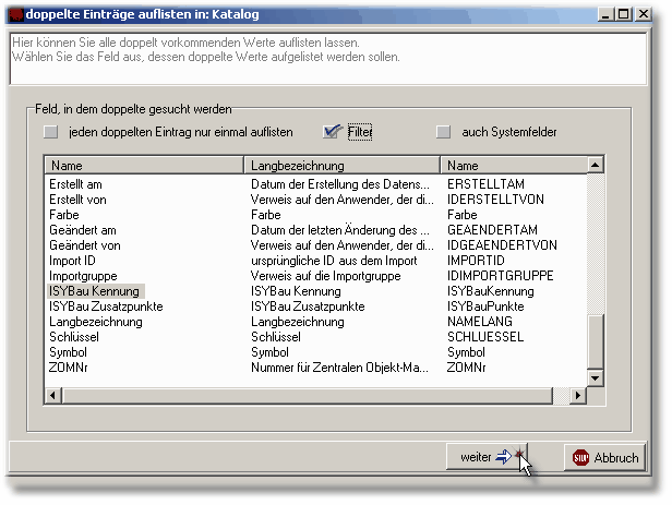 Wählen Sie das Feld, in dem die doppelten Einträge gesucht werden sollen